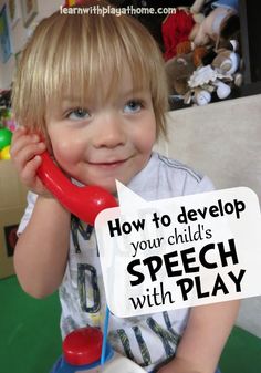 a young child holding a red phone with the words how to development your child's speech with play