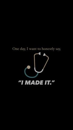 a black background with the words i made it and a stethoscope on it