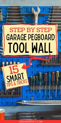 a garage pegboard with tools hanging on it and the words, step by step garage pegboard tool wall