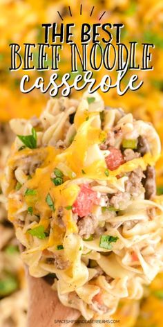 the best beef noodle casserole recipe is made with noodles, ground beef and cheese