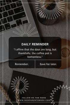 the daily reminder is displayed on top of a desk with coffee and other items around it