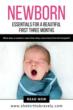 a baby with its mouth open and the words newborn essentials for a beautiful first three months