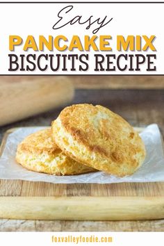 easy pancake mix biscuits recipe on a cutting board with text overlay