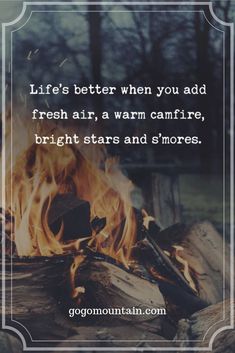 a campfire with the words life's better when you add fresh air, a warm bonfire, bright stars and shores