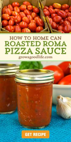 images of roma tomatoes in boxes and a canning jar of roasted roma pizza sauce with text overlay that reads how to home can roasted roma pizza sauce get recipe at grow a good life dot com Tomato Sauce Canning, How To Can Pizza Sauce, Canning Recipes For Tomatoes Sauces, Canning Ideas For Tomatoes, Tomato Recipes Canning, Canning Roasted Tomatoes Recipes, Canning Garden Vegetables, Roasted Tomato Canning Recipes, Canning Tomatoes Sauce