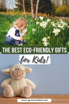 the best eco - friendly gifts for kids