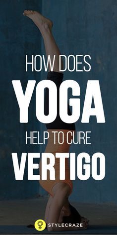 a woman doing yoga with the words how does yoga help to care vertigo?