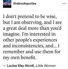 the book quote for i don't pretend to be wise, but i am observing and