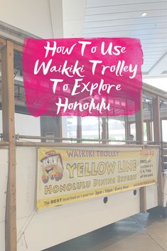 a sign that says how to use waiki trolley to explore honolulu