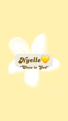 a yellow flower with the words hyvele close to god