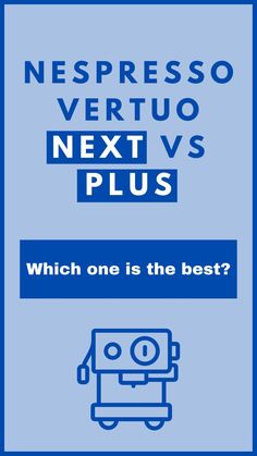 a blue poster with the words next versus plus and which one is the best?