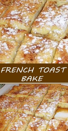 french toast bake with powdered sugar on top and below the image is collage