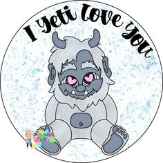 a sticker with the words i you love ya on it