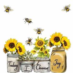 three jars with sunflowers and two bees in them, one says today i choose joy