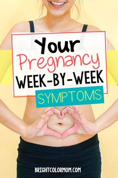 a woman holding a sign that says your pregnant week - by - week symptoms