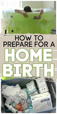 how to prepare for a home birth with pictures and text overlays that says, how to prepare for a home birth