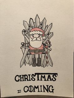 a christmas card with a drawing of santa claus sitting on the iron throne that says, christmas is coming