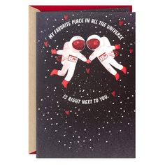 a card with two astronauts floating in space, and the words my favorite place in all the universe is right next to you