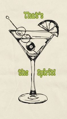 a drawing of a martini with olives on the rim and that's the spirit