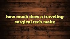 How Much Does A Travel Surgical Tech Make. There are any references about How Much Does A Travel Surgical Tech Make in here. you can look below. I hope this article about How Much Does A Travel Surgical Tech Make can be useful for you. Please remember that this article is for reference purposes only. #how #much #does #a #travel #surgical #tech #make Surgical Tech, Action Adventure, Science Fiction