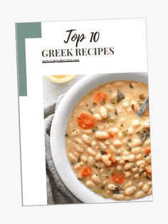 the top 10 greek recipes cookbook is open to show it's white beans and carrots