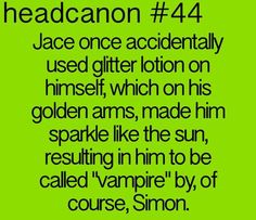 a green background with the words, headcanon 44 jade once accidentally used glitter lotion on himself, which on his golden arms, made him sparkle like he