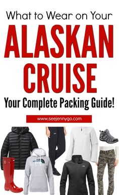 what to wear on your alaska cruise is the complete packing guide for this family vacation