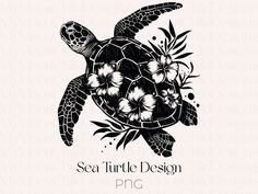 a turtle with flowers on it's back and the words sea turtle design png