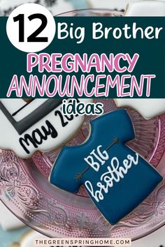 some cookies that are on a plate with the words, 12 big brother pregnancy announcement ideas