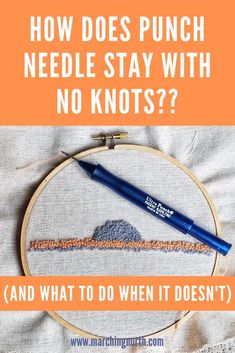 an embroidery project with the words how does punch needle stay with no knots? and what to do when it doesn't