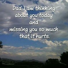 Missing you today dad Miss You Papa, Rip Dad