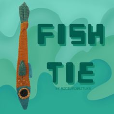 a knitted fish hanging from a hook with the words fish tie written below it