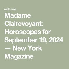 an apple news cover with the words madame clairevant, horoscopes for