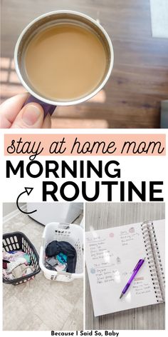 the words stay at home mom morning routine written in black and white with images of coffee,