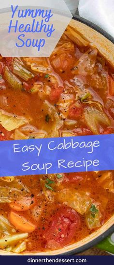 an easy cabbage soup recipe in a pot with the words yummy healthy soup above it