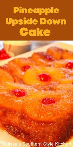 pineapple upside down cake on a plate with text overlay that reads, pineapple upside down cake mellissa's southern style kitchen