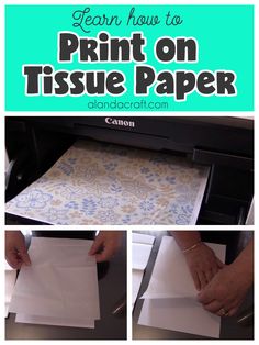 the instructions for how to print on tissue paper are shown in three different pictures, including one