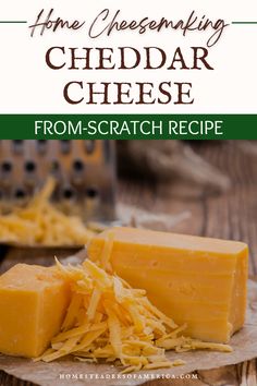 homemade cheddar cheese from scratch recipe