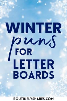 the words winter puns for letter boards on a blue background with snowflakes