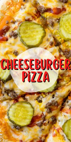 a cheeseburger pizza with cucumbers on it and the words cheeseburger pizza