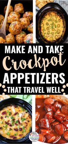 crockpot appetizers with text overlay that reads make and take crockpot appetizers that travel well