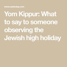 the words yom kippur what to say to someone observing the jewish high holiday