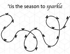 the words'tis the season to sparkle'written in black on a white background