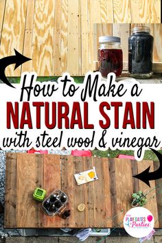 how to make a natural stain with steel wool and vinegar