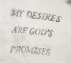 a piece of paper with writing on it that says, my desireds are god's promises