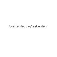 the words i love freckles, they're skin stars on a white background