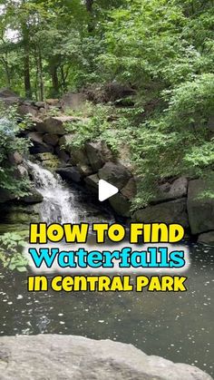 a waterfall in central park with text overlay how to find waterfalls in central park