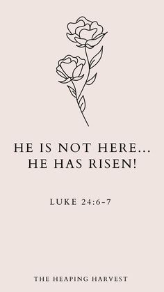 a black and white image with the words he is not here he has risen luke 2 16 - 7