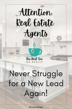 a kitchen with the words attention real estate agent's never struggle for a new lead again