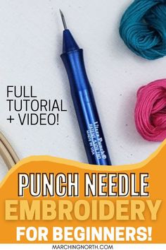 some crochet hooks and yarn with the words punch needle embroidery for beginners